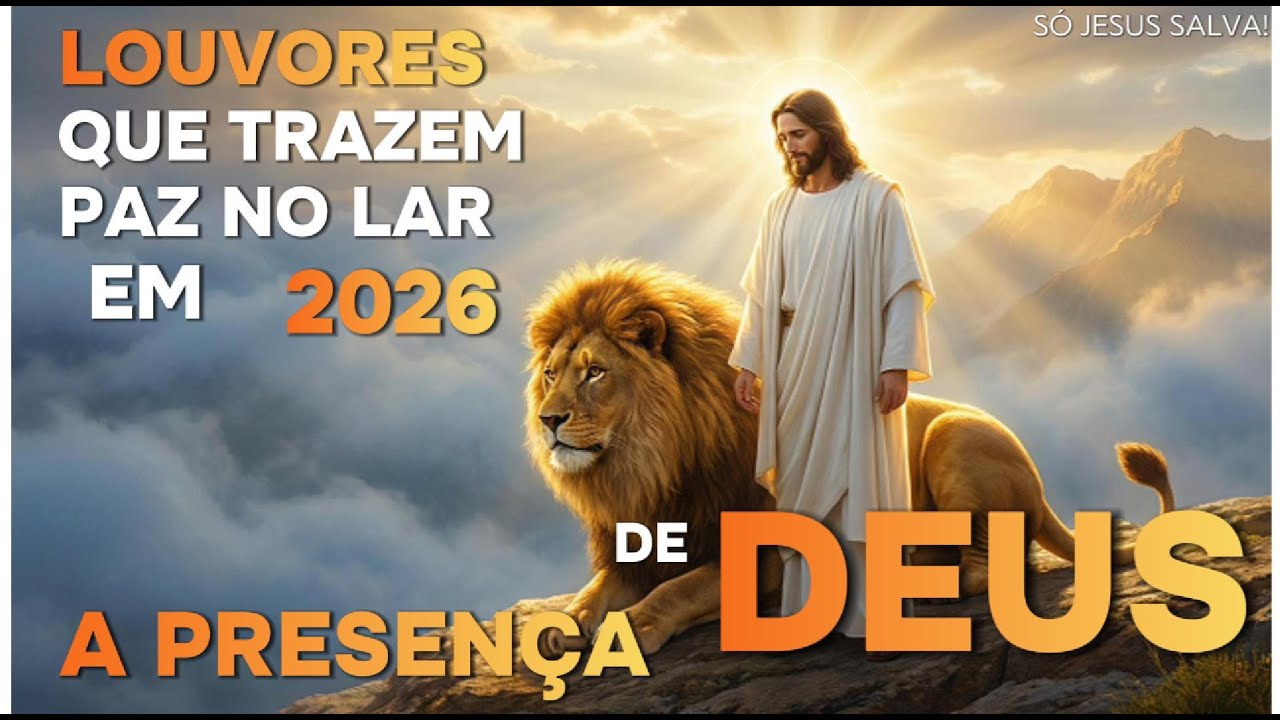 100 Louvores Que Trazem Bênçãos e Milagres,Top Gospel 2026, Louvores de Adoração, Hinos Mais Tocadas