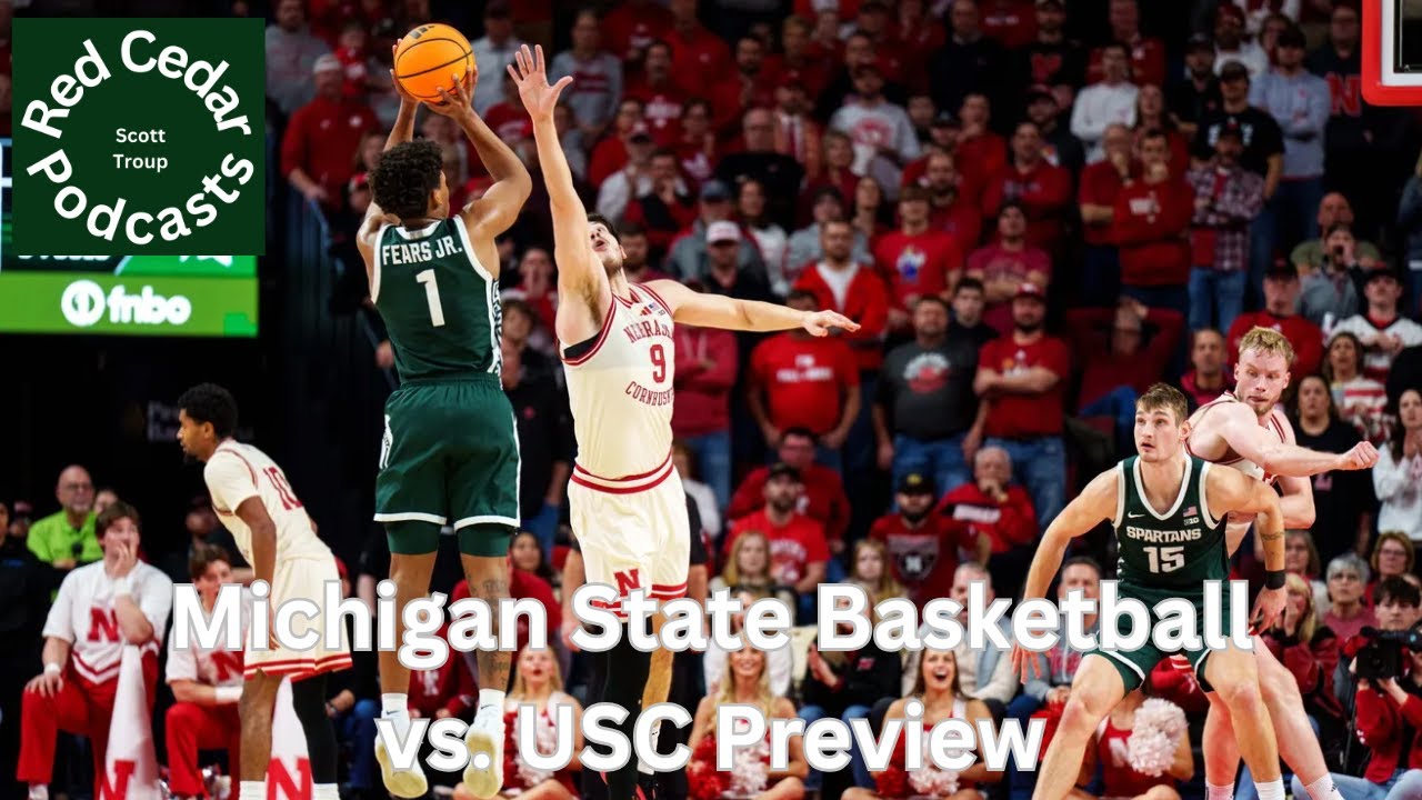 Michigan State Basketball vs. USC Preview - B1G Basketball