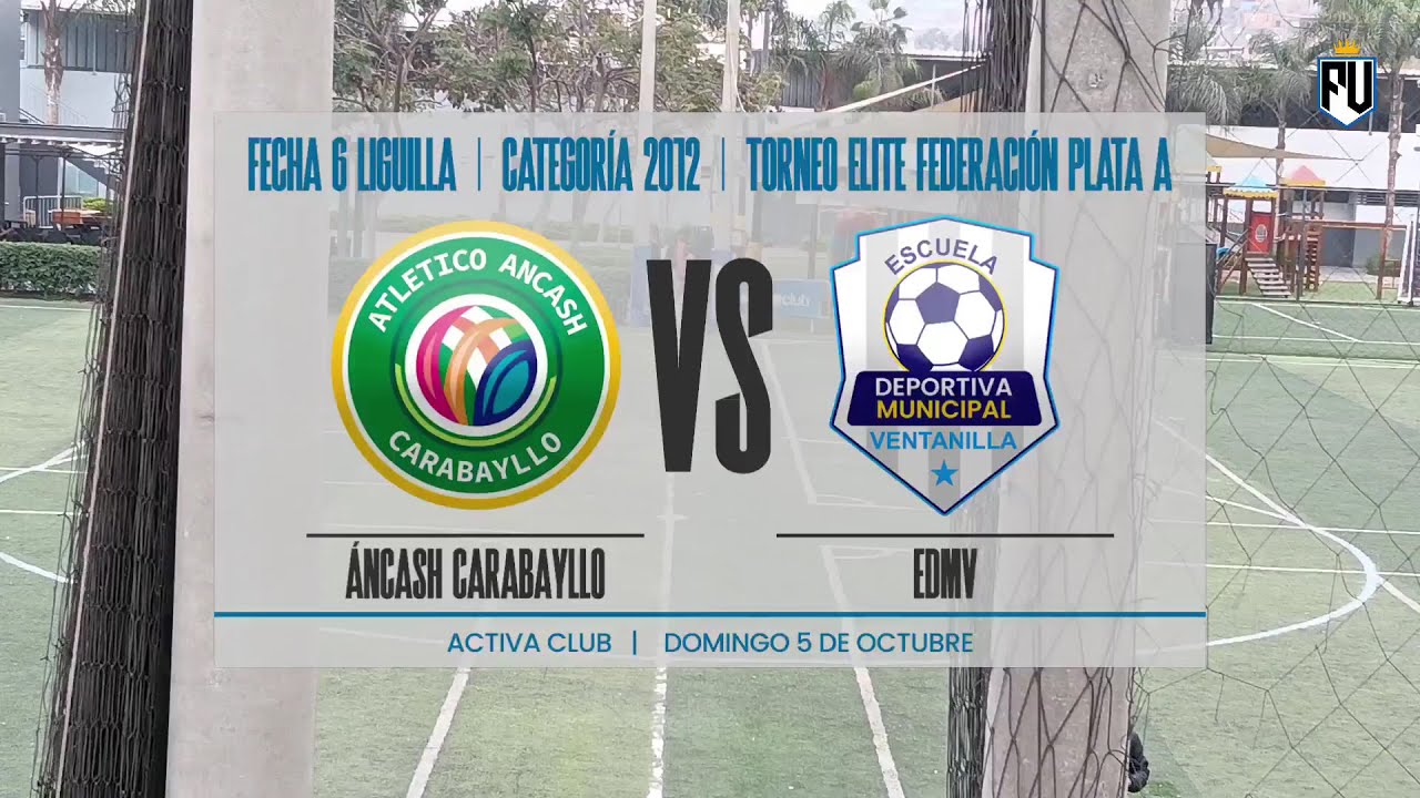 ⚽ Categor&iacute;a 2012: &Aacute;ncash Carabayllo - #EDMV | Fecha 6 Liguilla - Torneo Elite Federaci&oacute;n Plata A