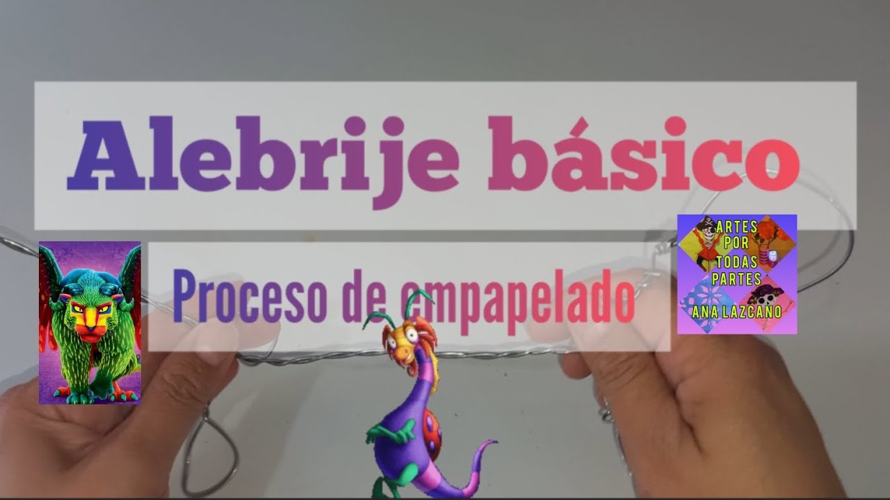 Paso 3. Alebrije básico,  proceso de empapelado.