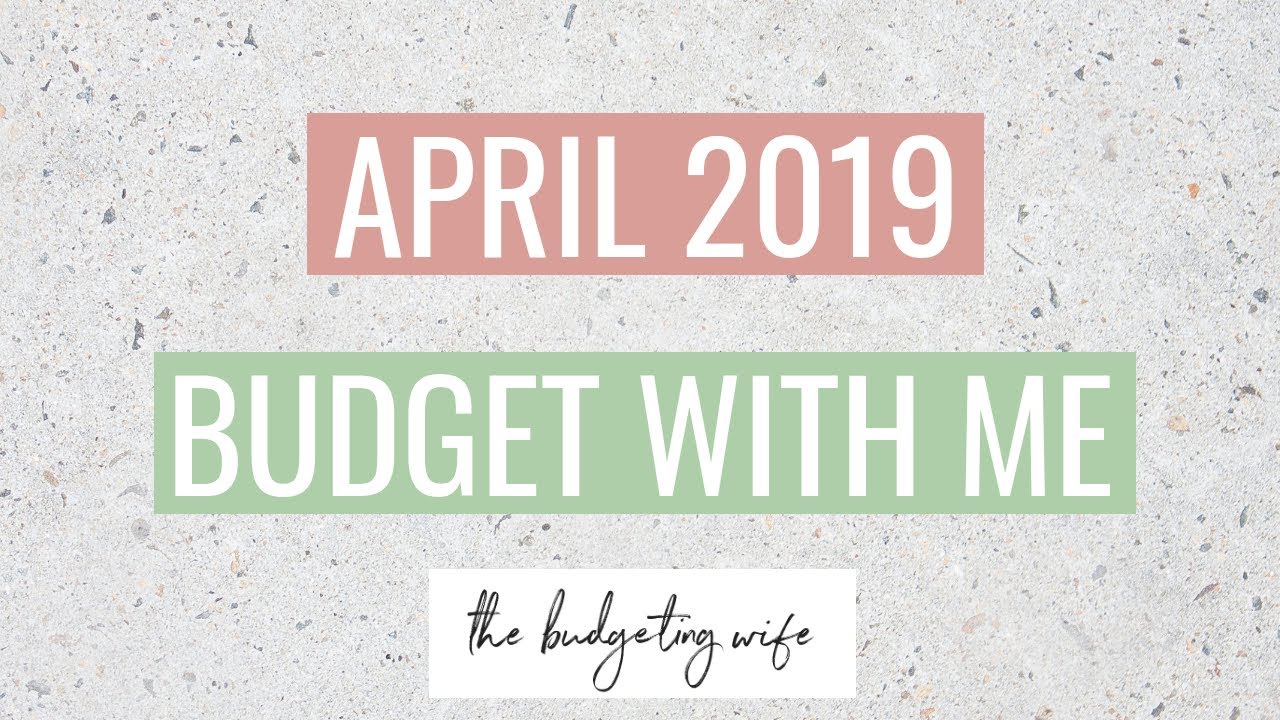 APRIL 2019 BUDGET WITH ME | zero-based budget
