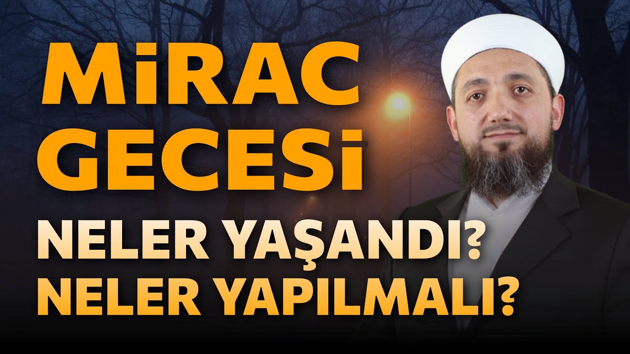 Mirac Gecesi Yapılacaklar | Mirac Kandili Vaazı