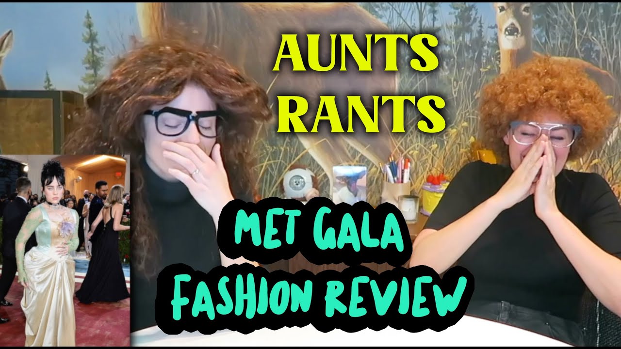 AUNTS REVIEW MET GALA FASHION (pt 2)