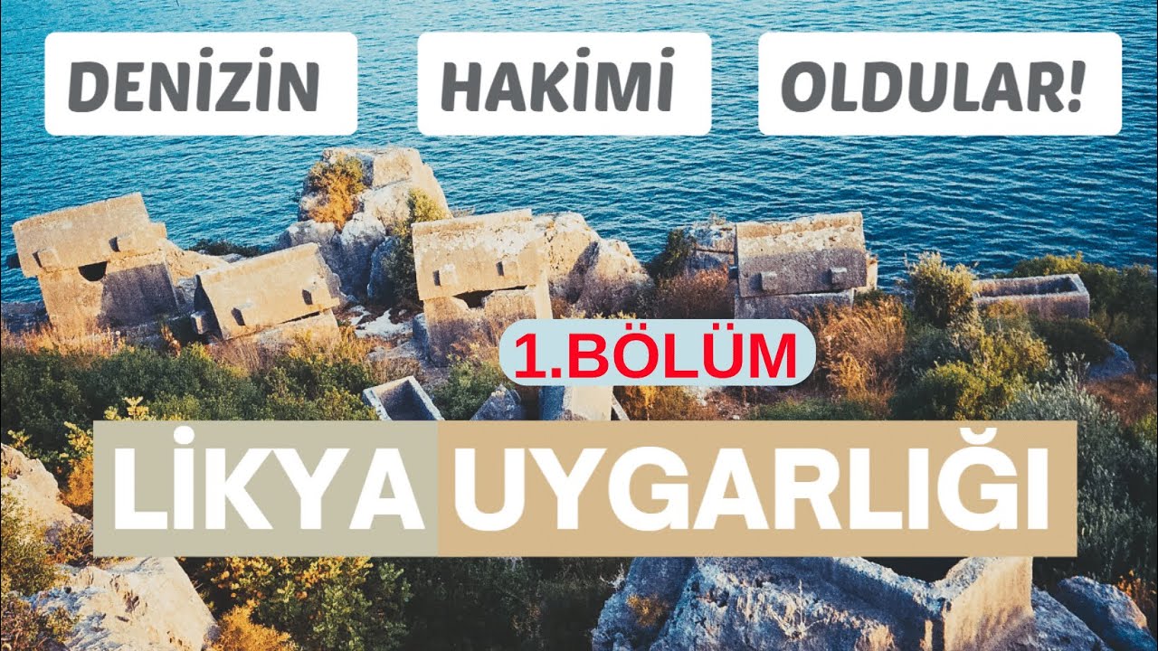 Anadolu'da Yaşayan Uygarlıklar -LİKYA UYGARLIĞI (1.B&Ouml;L&Uuml;M)
