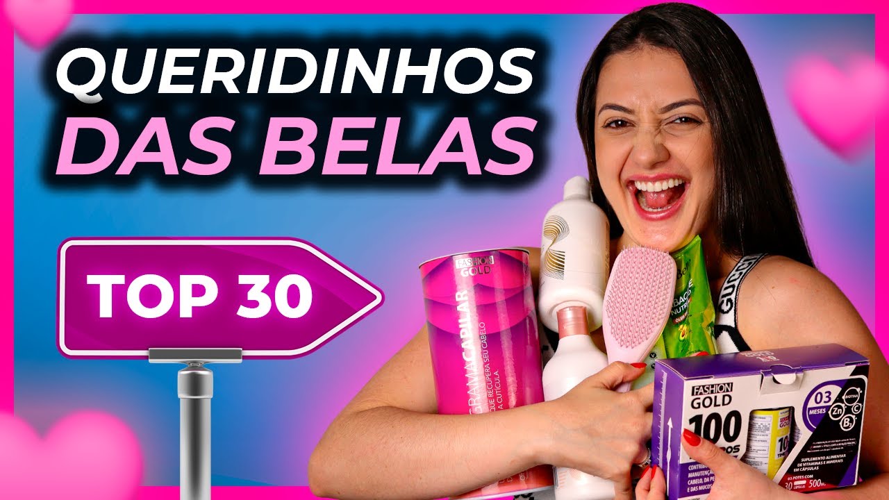 🔥 TOP 30 PRODUTOS CAPILARES MAIS AMADOS PELAS BELAS - OS QUERIDINHOS! 😍