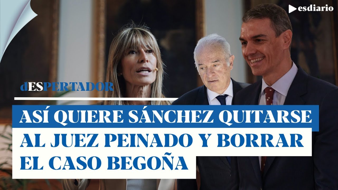 La última treta de Sánchez: así quiere quitarse al juez Peinado y desactivar el caso Begoña