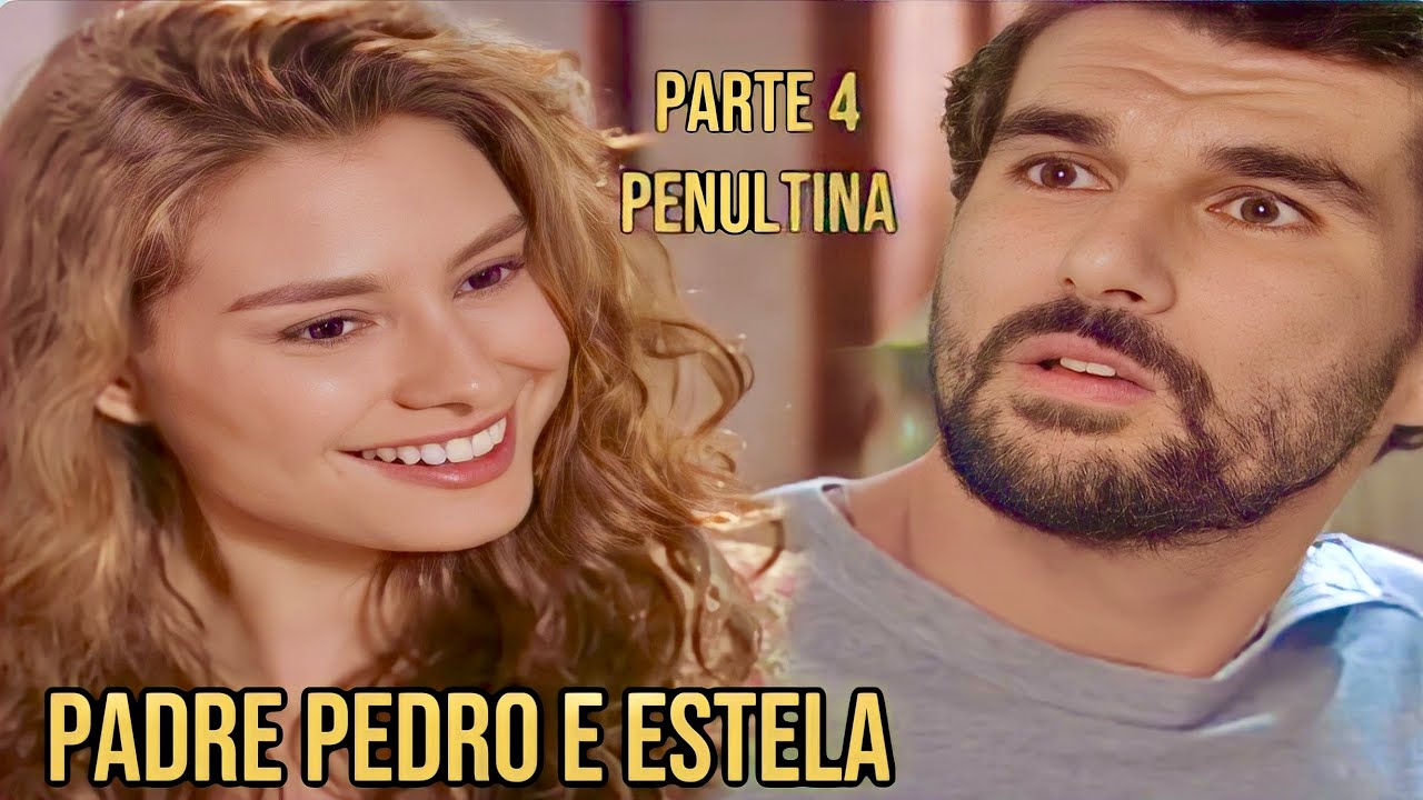 A HISTÓRIA DE PADRE PEDRO E ESTELA - PARTE 4 PENÚLTIMA (react)