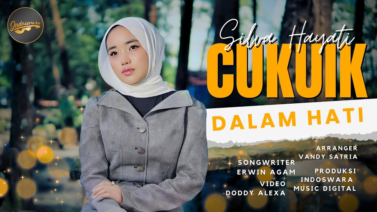 Silva Hayati - Cukuik Dalam Hati (Official Music Video)