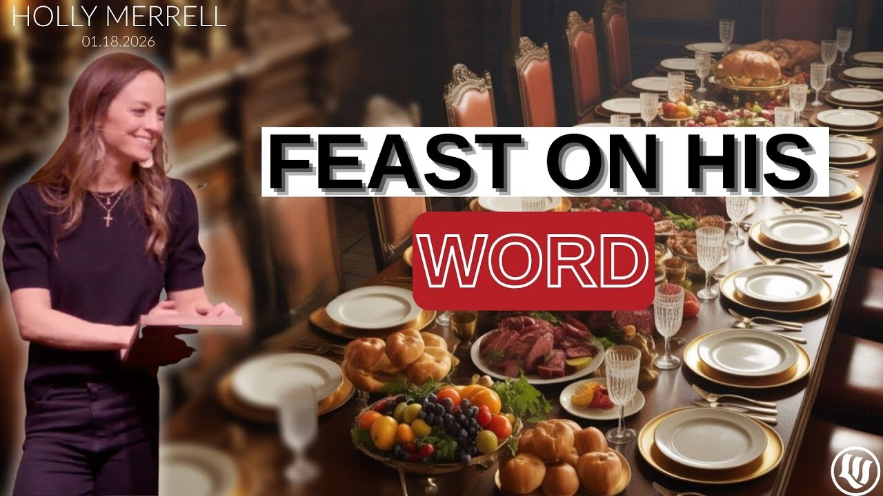 Feasting On Gods Word ll Holly Merrell ll 01/18/2026