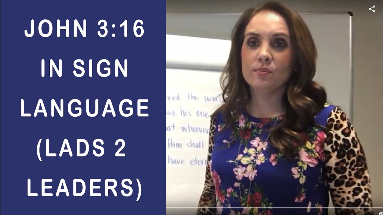 John 3:16 Sign language; Lads to Leaders; Second Language; Bible