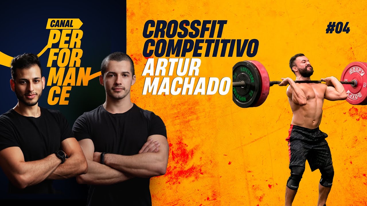 Ep. 04 - Crossfit Competitivo com Artur Machado (F&uacute;ria CF) | Performance Podcast