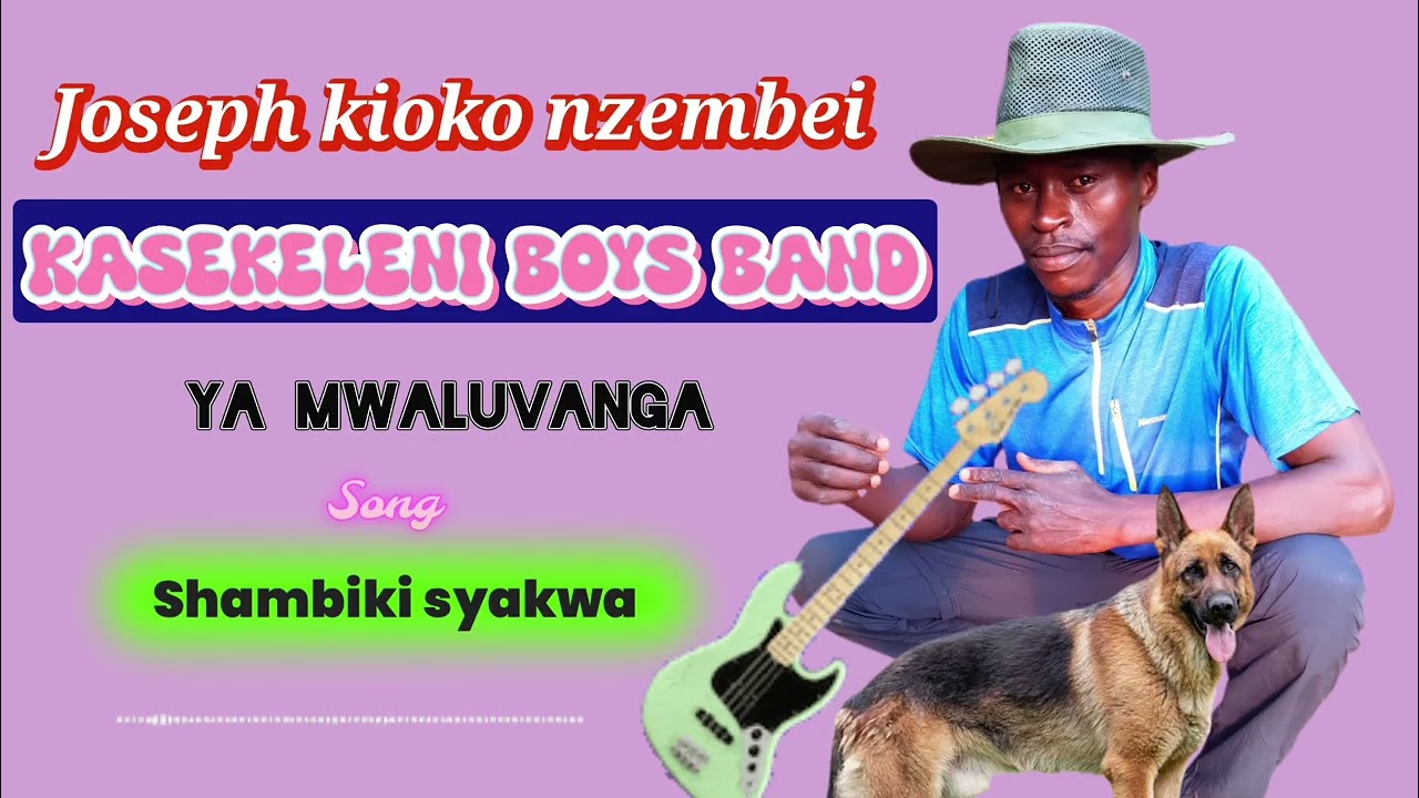 Shambiki syakwa by kasekeleni boys band 