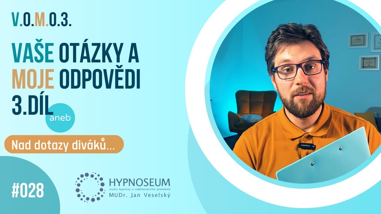 #028 - HYPN&Oacute;ZA POD LUPOU: Odpov&iacute;d&aacute;m na VA&Scaron;E dotazy ohledně HYPNOTERAPIE - 3.d&iacute;l