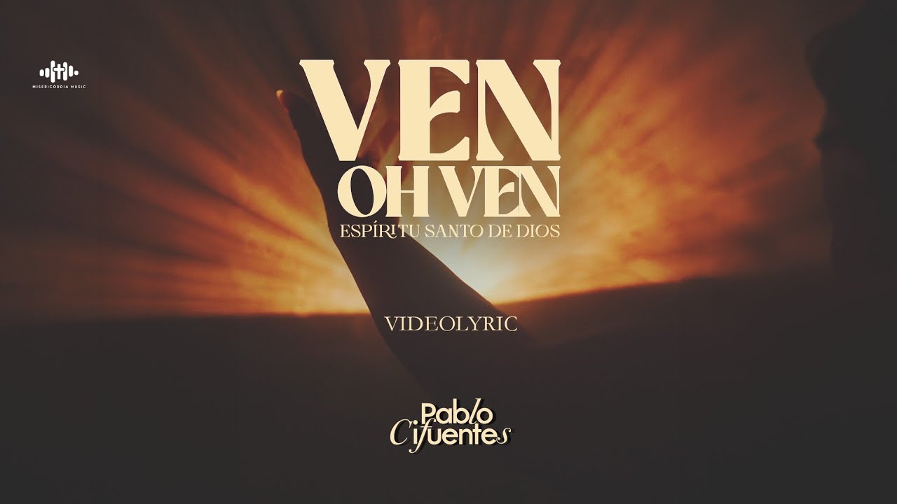 Pablo Cifuentes - Ven, oh ven , Espíritu Santo de Dios (Lyrics Video)