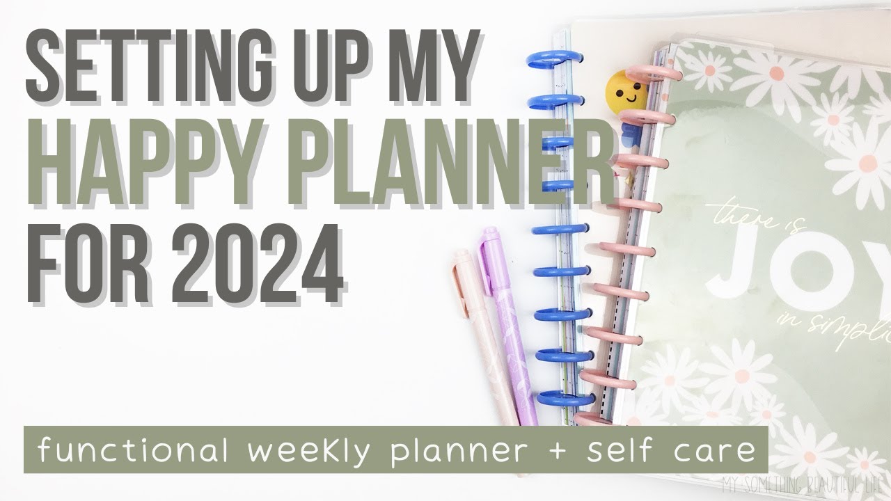 2024 HAPPY PLANNER SETUP | Weekly Planner Setup with Self Care Planner
