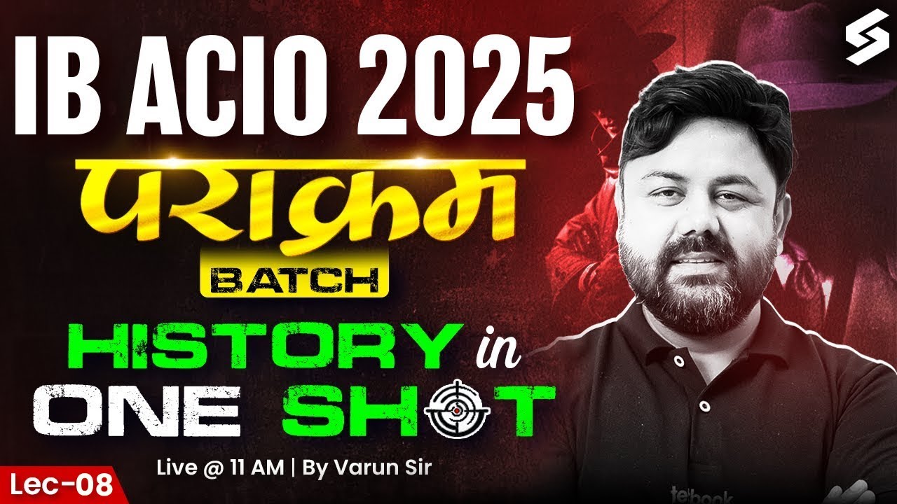 IB ACIO 2025 Preparation | History in One Shot for IB ACIO | IB ACIO GS Classes by Varun Awasthi Sir