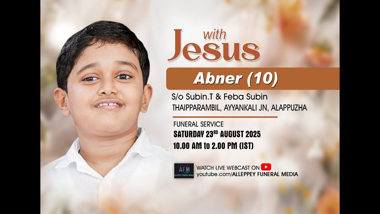 FUNERAL OF ABNER (10) S/O SUBIN T AND FEBA SUBIN | THAIPPARAMBIL | AYYANKALI JN |  ROSHAN STUDIO
