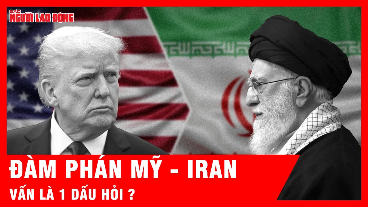 Mỹ - Iran rời bàn đàm phán khi căng thẳng quân sự vẫn leo thang? | Tin tức