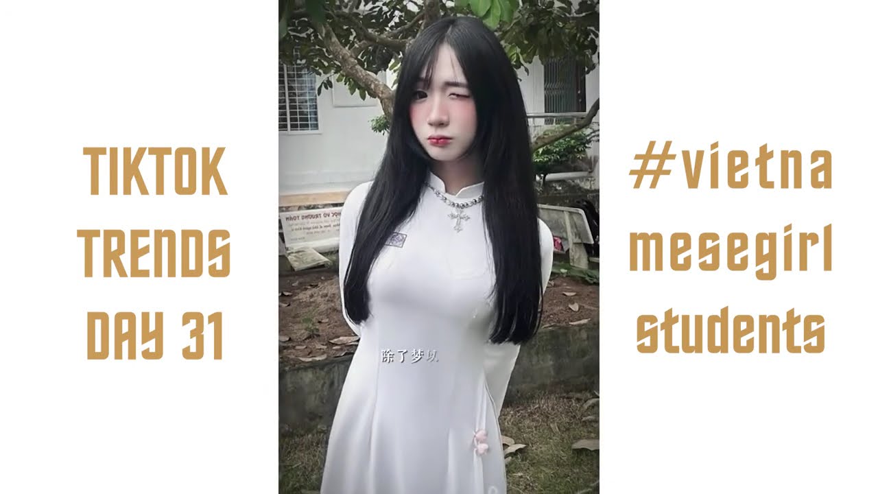 TikTok Trends #31 | Vietnamese Girls Students ( Học Sinh Cấp 3 ) | OFFICIAL TIKTOK VIDEOS