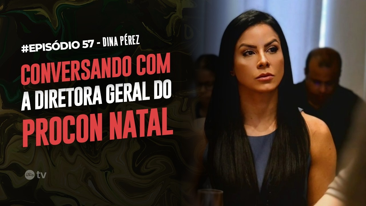 Conversando com a diretora geral do PROCON Natal - Dina Pérez | Autoveiculo TV #57