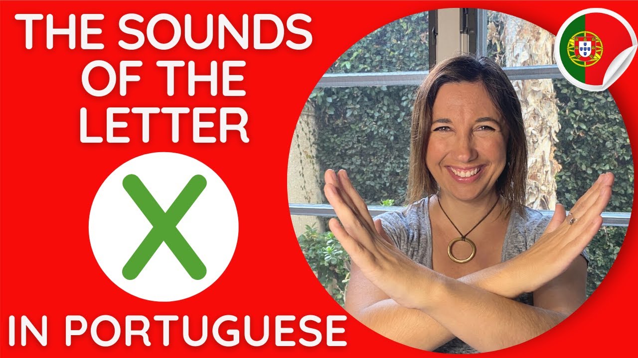 The 5 Sounds of the Letter X In European Portuguese