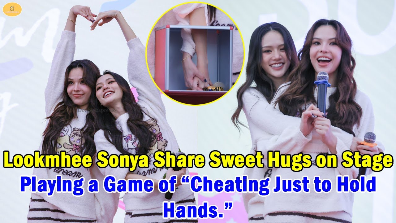 LMSY | Lookmhee Sonya Share Sweet Hugs on Stage — Playing a Game of “Cheating Just to Hold Hands.”