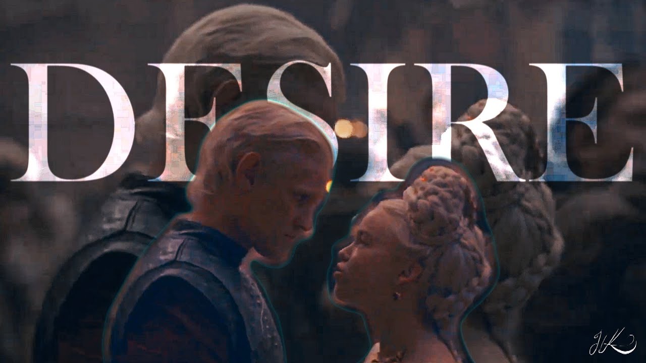 Daemon & Rhaenyra // DESIRE [1x05]