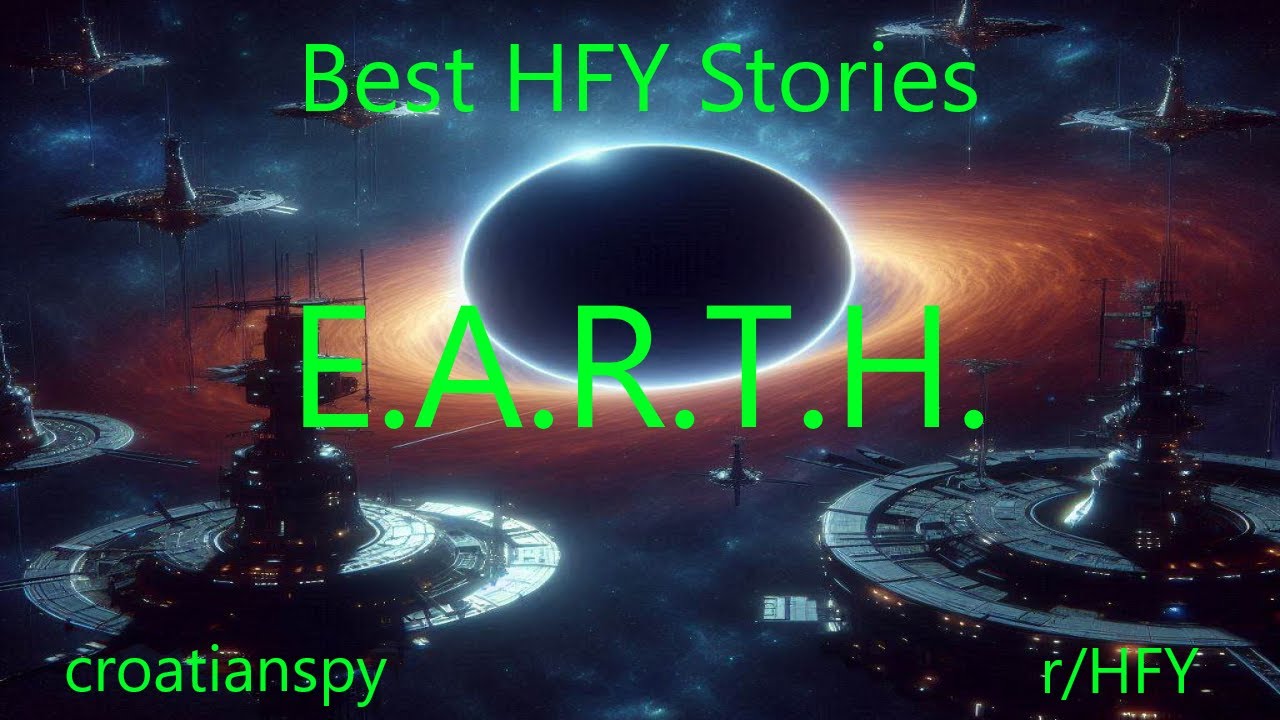 Best HFY Stories: E.A.R.T.H.