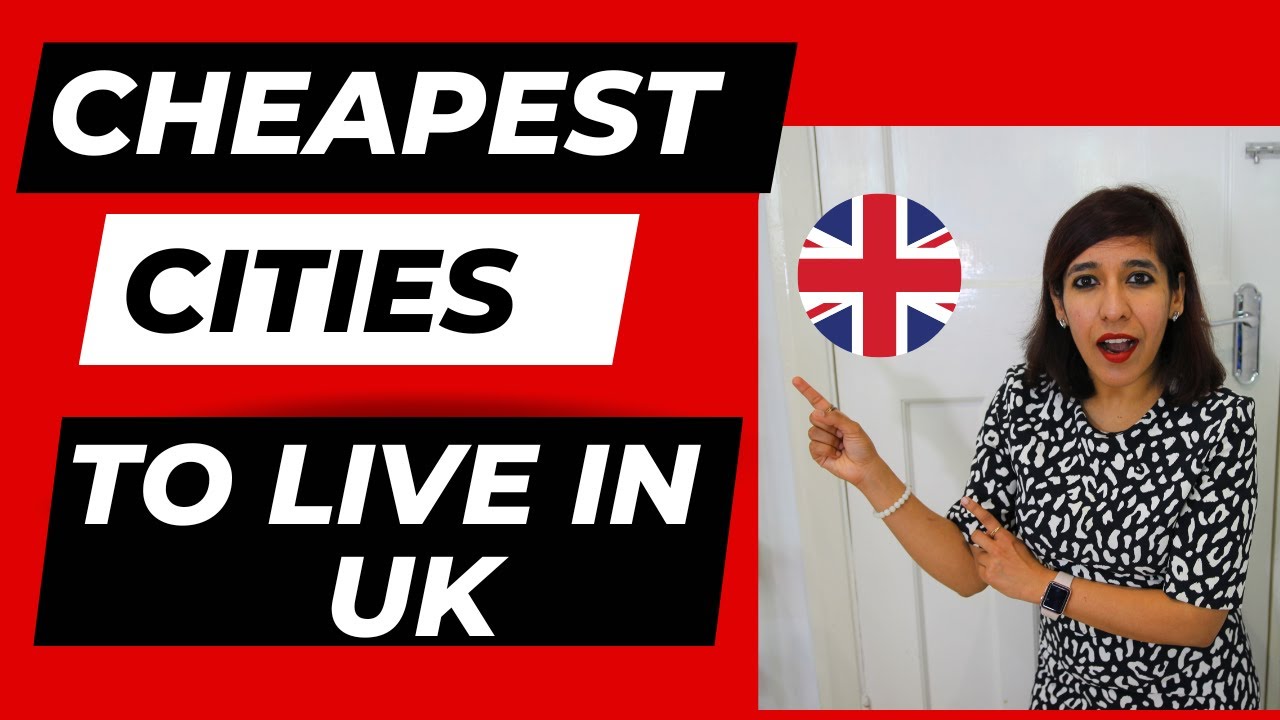 Top 15 Cheapest places to live in UK| Low cost of Living cities & Affordable Places to live in UK