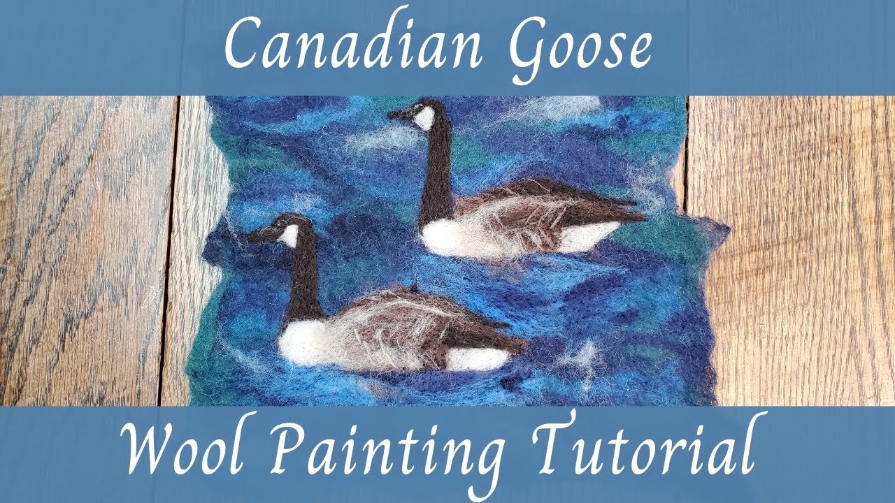 Canadian Goose Wool Felting Tutorial -  with Needle Felting and Wet Felting Techniques