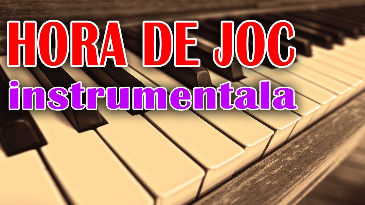 HORA DE JOC INSTRUMENTALA - orga