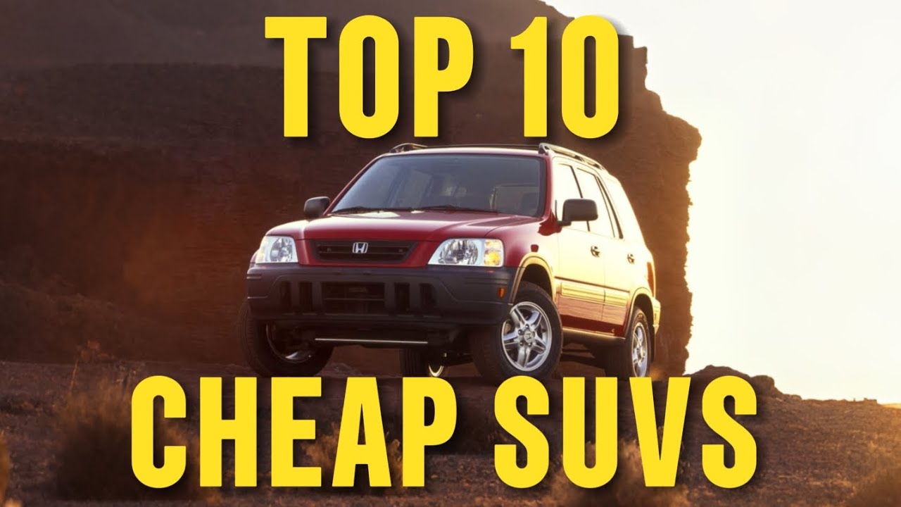 TOP 10 CHEAP SUVS... cheap suvs for normal people
