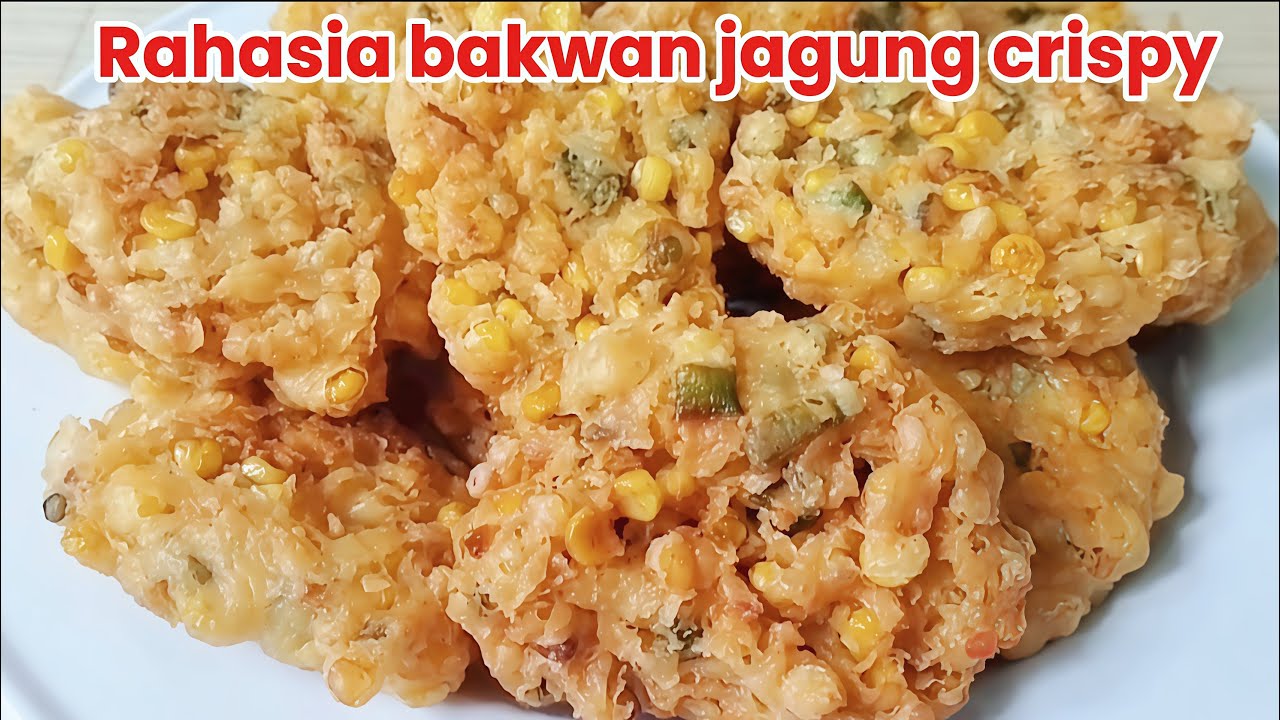 TAMBAHKAN 1 BAHAN INI PADA ADONAN BAKWAN!!HASILNYA BAKWAN JAGUNG RENYAH,CRISPI ANTI GAGAL