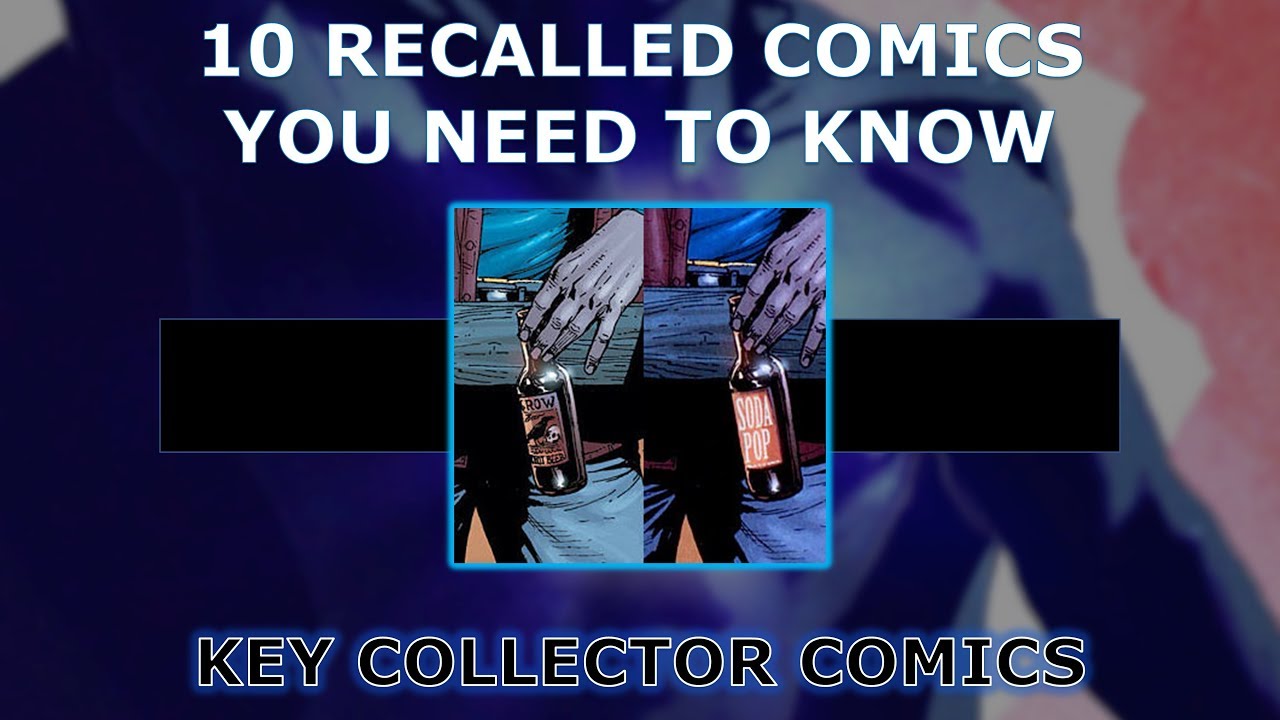 10 Recalled Comics You Need To Know