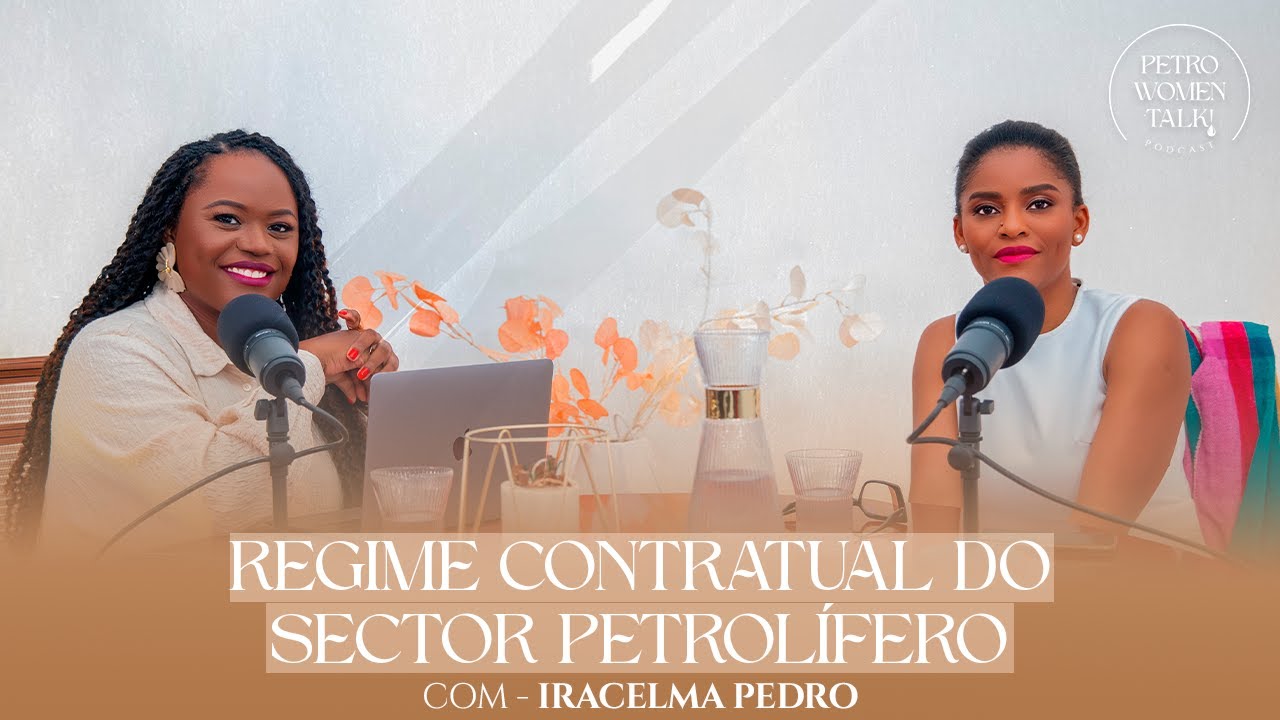O REGIME CONTRATUAL DO SETOR PETROLÍFERO: IRACELMA PEDRO - PWT! #02