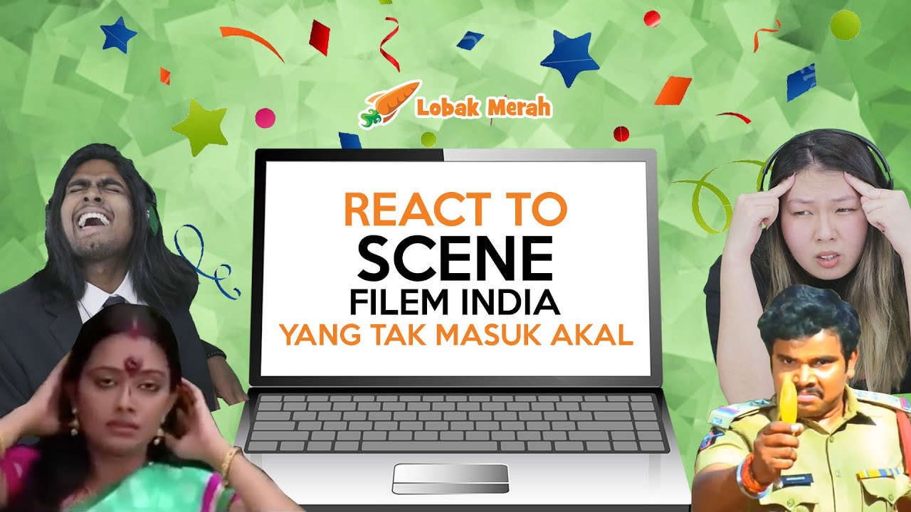 Lobak Merah React To Scene Filem India Yang Tak Masuk Akal