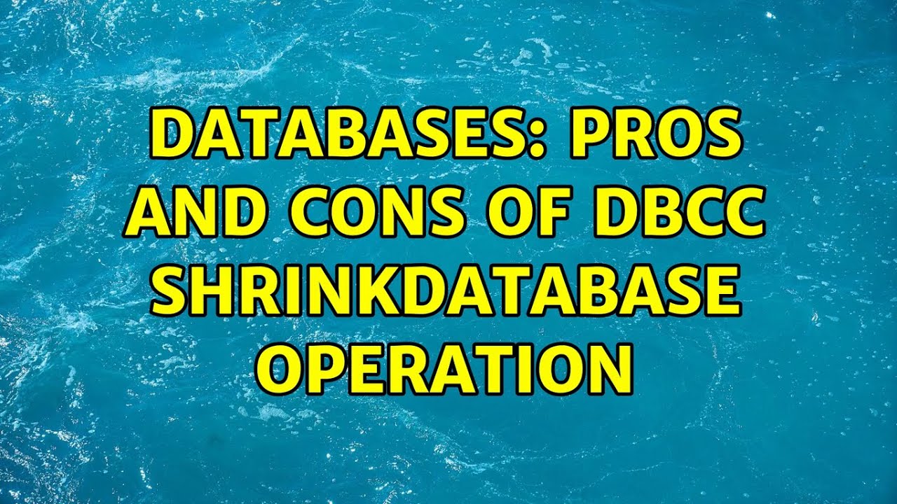 Databases: Pros and cons of DBCC SHRINKDATABASE operation