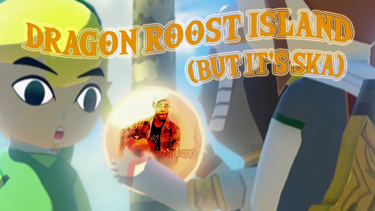 GO LISTEN TO THE 2025 RERECORDING! Dragon Roost Island (LOZ Wind Waker) SKA Cover