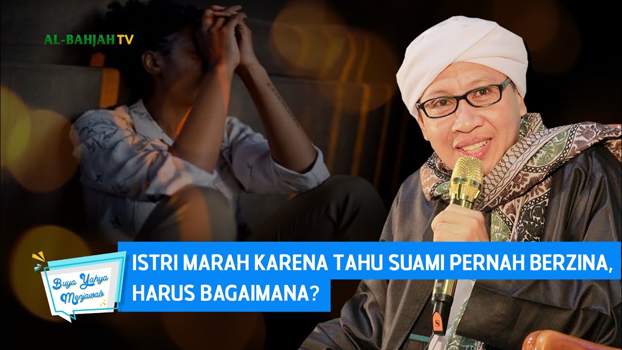 Istri Marah Karena Tahu Suami Pernah Berzina, Harus Bagaimana? | Buya Yahya Menjawab