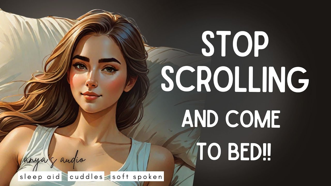 stop scrolling and come to bed!! [girlfriend roleplay] [asmr] [soft spoken] [insomnia]