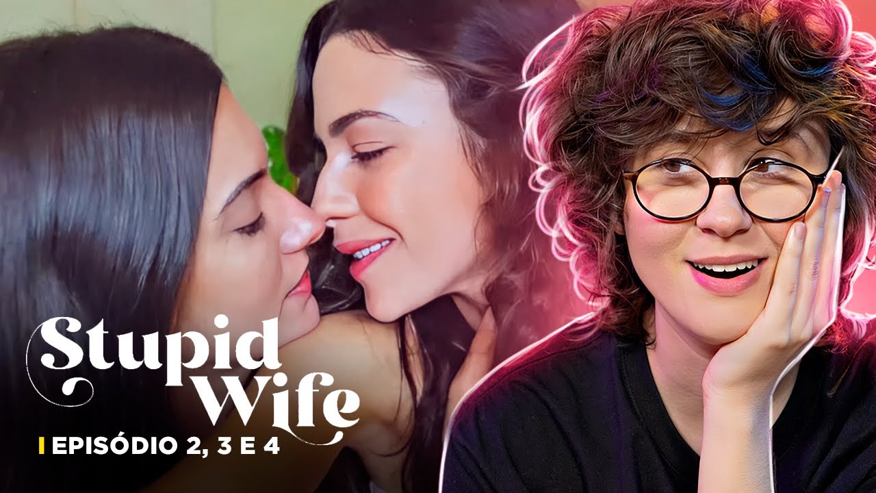 CONTINUANDO STUPID WIFE: episódios 2, 3 e 4 | Louie Ponto
