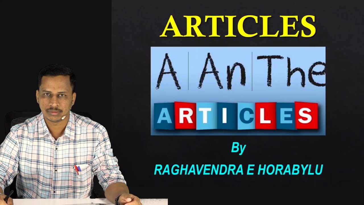 General English | English Grammar | Articles | Raghavendra E Horabylu | @SadhanaAcademy