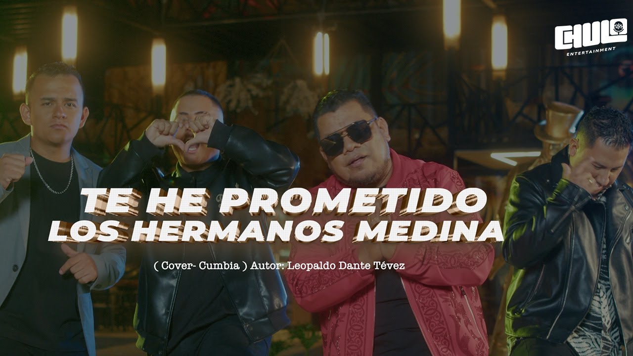 Te He Prometido (Cover - Cumbia) - Los Hermanos Medina  | Video Oficial