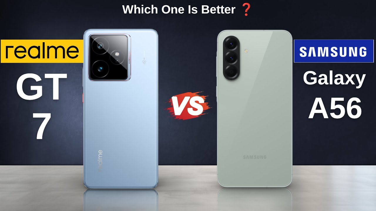 Realme GT 7 vs Samsung Galaxy A56 : Full Comparison ⚡ Which One Is Better?
