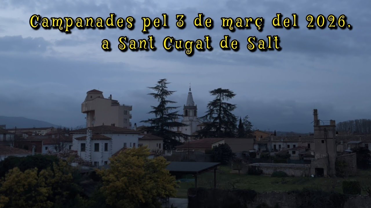 Campanades 3 de març del 2026, Sant Cugat de Salt
