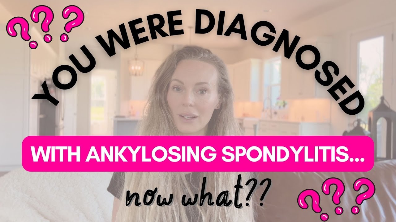 Diagnosed with Ankylosing Spondylitis - Now What? | Can You Live a Normal Life with AS?