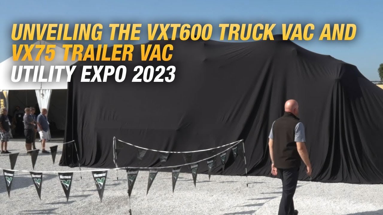 Unveiling of the VXT600 truck vac and VX75 trailer vac at the 2023 Utility Expo