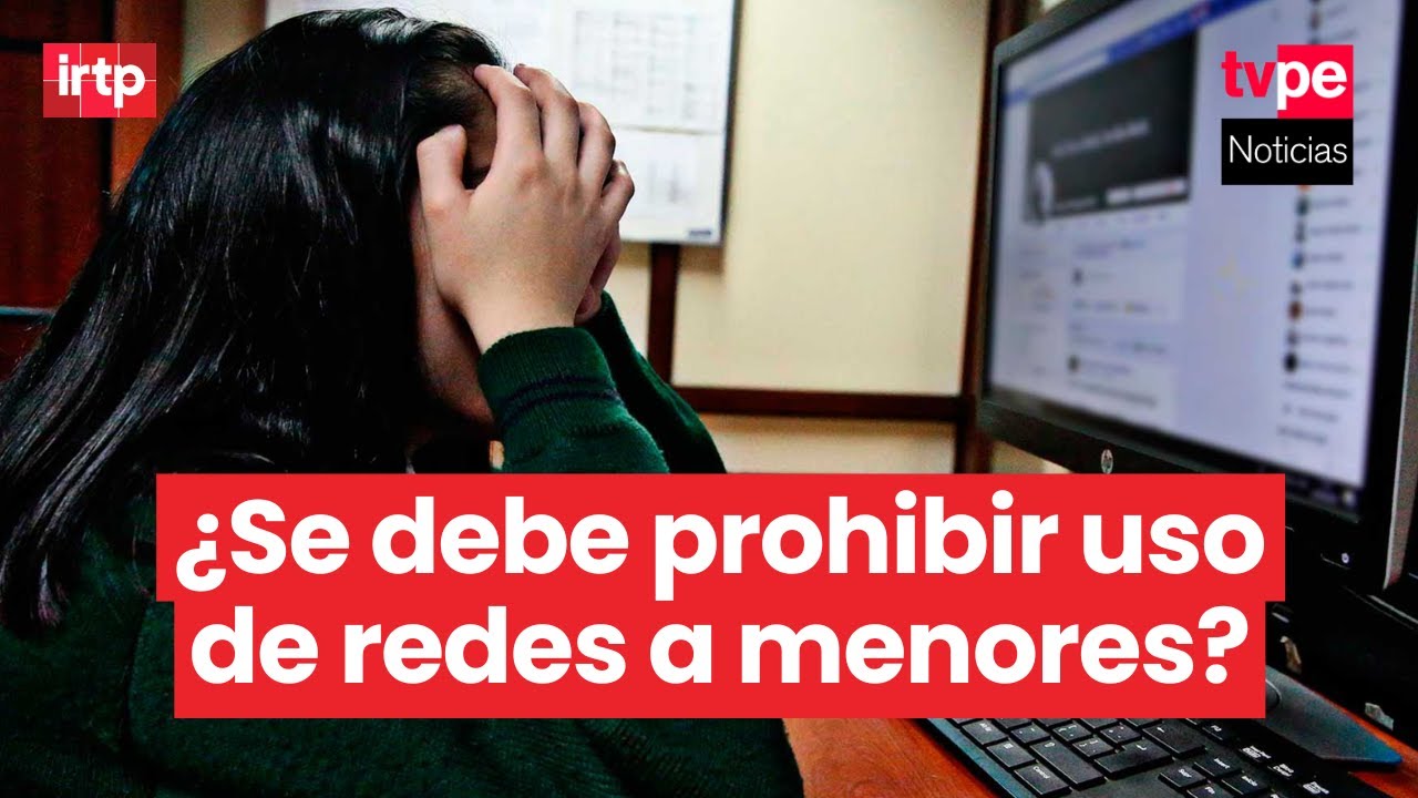 ¿Se debe prohibir el uso de redes sociales a menores de edad en Perú?