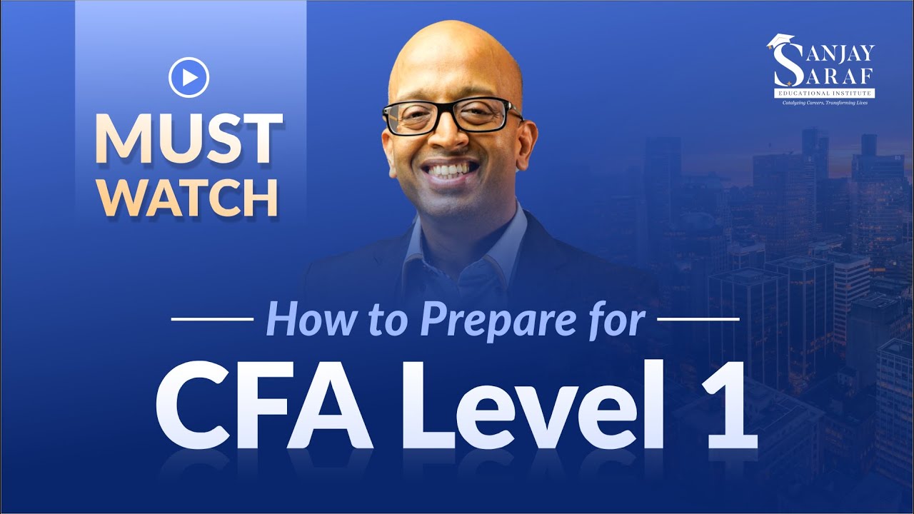 How to Prepare for CFA Level 1 the Right Way | CFA Level 1 Preparation Strategy by Sanjay Saraf Sir
