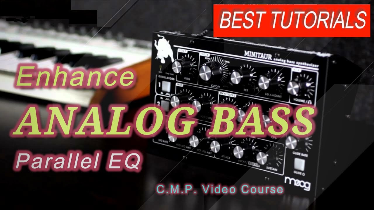 *Enhance - ANALOG BASS with (Parallel EQ)